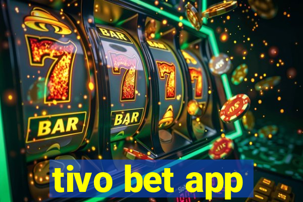 tivo bet app